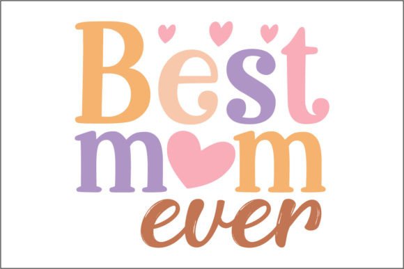 Best Mom Ever: A Versatile Embroidery Design