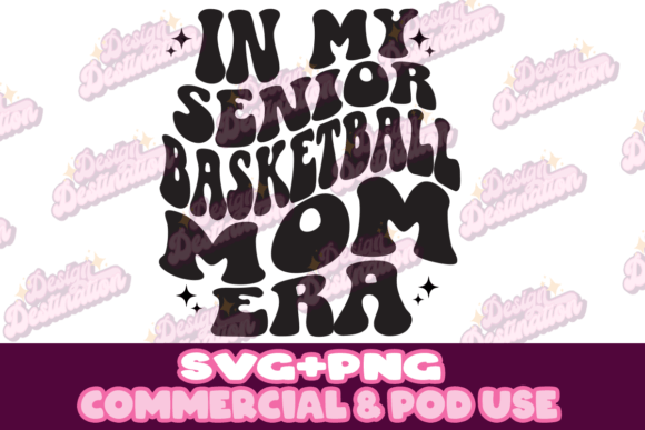 In My Senior Basketball Mom Era Design