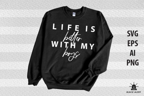 Life is Better with My Boys & Girls SVG