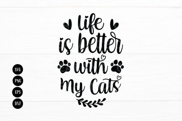 Life is Better with My Cats: A Cat Lover's Embroidery