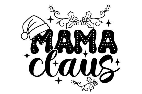 Mama Claus SVG: A Festive Touch for Holiday Gear