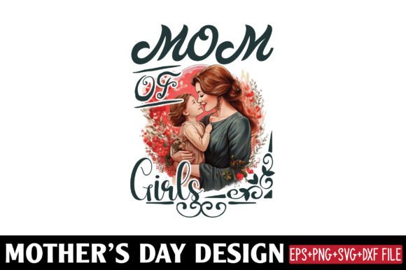 Mather's Day, Mom of Girls: A Versatile Design