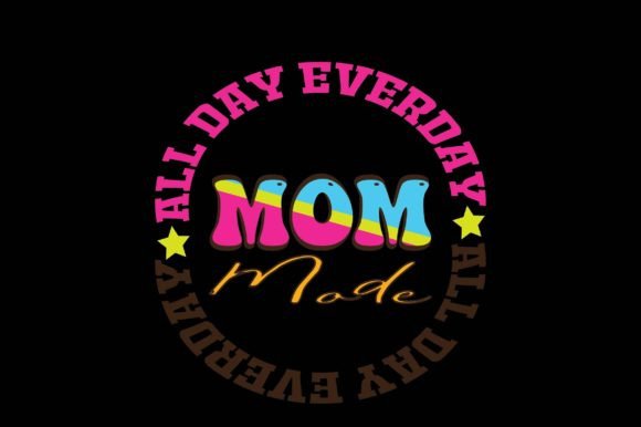 Mom Mode All Day: A Versatile Embroidery Design