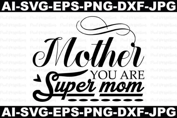 Mother, You Are Super Mom: A Heartfelt Embroidery Design