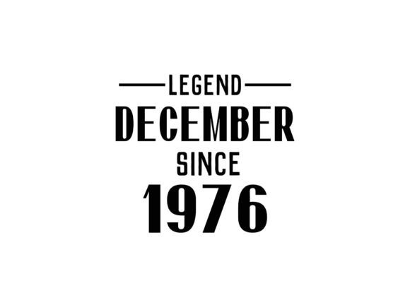 Review: Legend Since December 1976 Birthday Svg