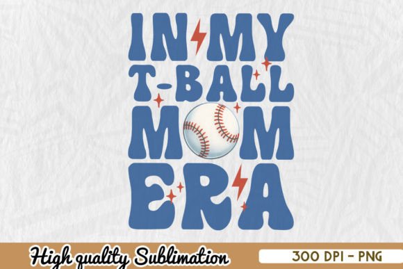 T-Ball Mom Era Sublimation Design PNG Review