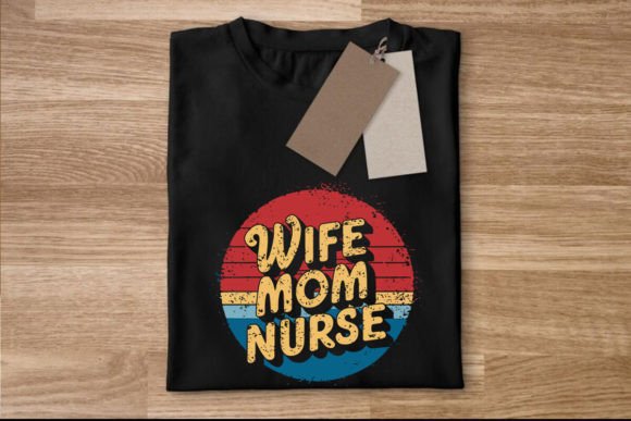 Wife Mom Nurse Tshirt Design Review